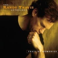 Randy Travis - Trail Of Memories - The Randy Travis Anthology (2CD Set)  Disc 2